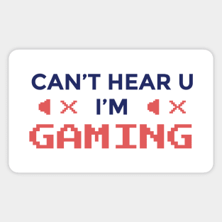 Cant hear you im gaming funny gaming quote Sticker